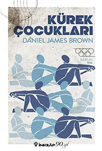 Daniel James Brown: Kürek Cocuklari (Paperback, 2017, Inkilap Kitabevi)