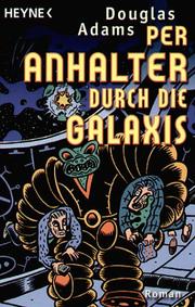 Douglas Adams: Per Anhalter Durch Die Galaxis (Paperback, deutsch language, 1999, Wilhelm Heyne Verlag GmbH & Co KG)