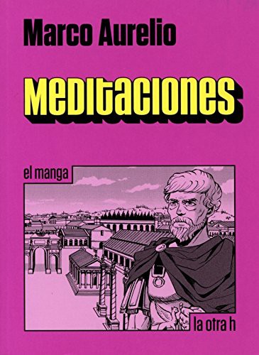 Marco Aurelio, Variety Art Works, Carlos Mingo, Irene Tellerina: Meditaciones (Paperback, La Otra H)