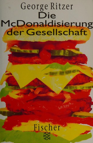 George Ritzer: Die McDonaldisierung der Gesellschaft (Paperback, German language, 1997, Fischer)