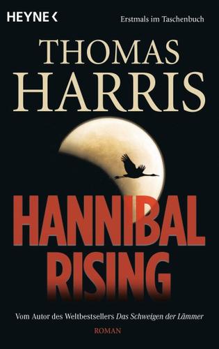 Thomas Harris: Hannibal Rising (German language, 2008, Wilhelm Heyne Verlag)