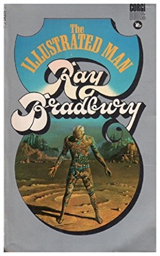 Ray Bradbury: The Illustrated Man (Paperback, 1969, NY Bantam 1969.)