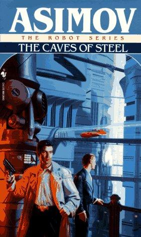 Isaac Asimov: The Caves of Steel (Paperback, 1991, Bantam)