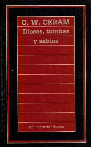 C. W. Ceram: Dioses, tumbas y sabios (Hardcover, Spanish language, 1985, Orbis)