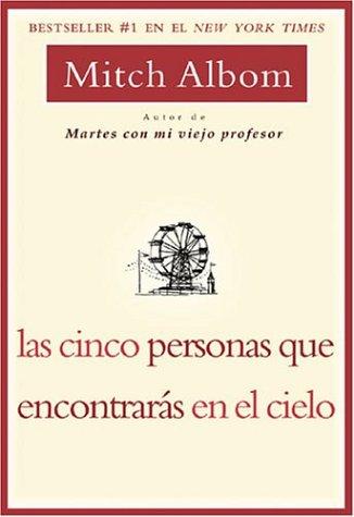 Mitch Albom: Las cinco personas que encontrarás en el cielo (Spanish language, 2003, Hyperion)