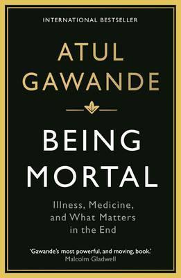 Atul Gawande: being mortal (2015)