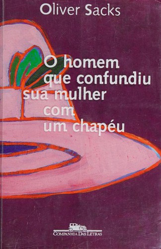 Oliver Sacks, Jonathan Davis, Will Self: Homem Que Confundiu Sua Mulher com um Chapéu, O (Paperback, Portuguese language, 1997, Companhia das Letras)