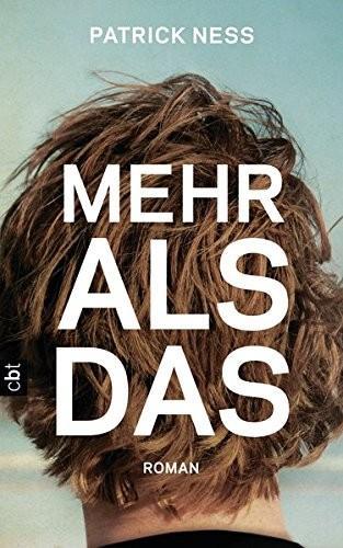 Patrick Ness: Mehr als das (Paperback, german language, cbt)