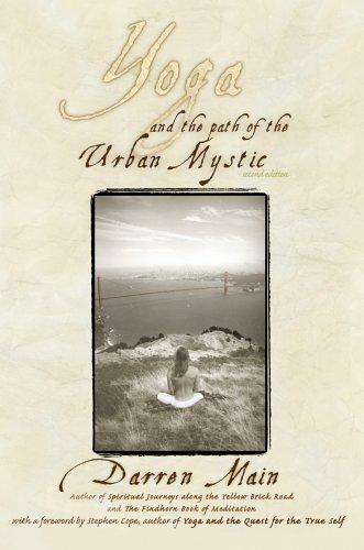 Darren Main: Yoga and the Path of the Urban Mystic (2006, iUniverse, Inc.)