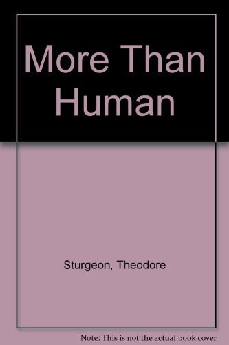 Theodore Sturgeon: More than Human (Paperback, 1985, Del Rey, Ballantine Books)