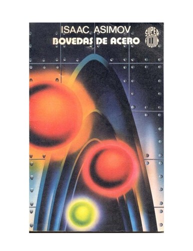 Isaac Asimov: Bovedas De Acero (Paperback, Spanish language, 1983, Lectorum Pubns Inc (J))