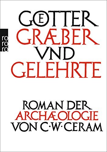 C. W. Ceram: Götter, Gräber und Gelehrte (Paperback, 2009, Rowohlt Taschenbuch)