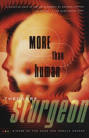 Theodore Sturgeon: More than human (1999, Vintage Books)