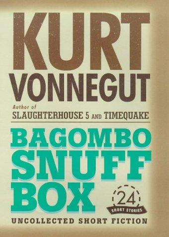 Kurt Vonnegut: Bagombo Snuff Box (1999, G.P. Putnam's Sons)