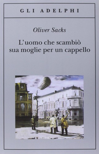 Oliver Sacks, Jonathan Davis, Will Self: L'uomo che scambiò sua moglie per un cappello (EBook, Italian language, 2013, Adelphi)