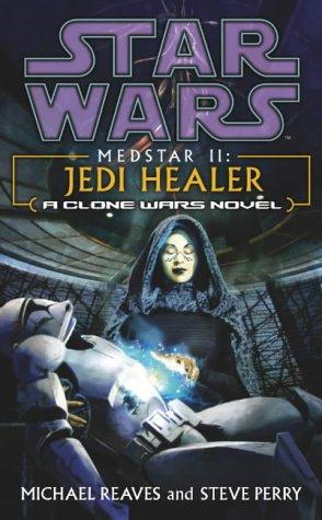 Michael Reaves, Steve Perry: Jedi Healer (Star Wars: Medstar) (2004, Arrow Books Ltd, Gardners Books)