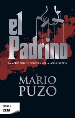 Mario Puzo: El Padrino : la mejor novela sobre la mafia jamás escrita - 1. edición (2010, Ediciones B)